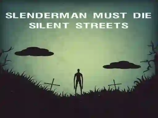 Гульня Slenderman Must Die: Silent Streets онлайн