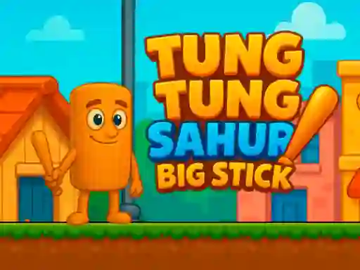 Гульня Tung Tung Sahur Big Stick онлайн
