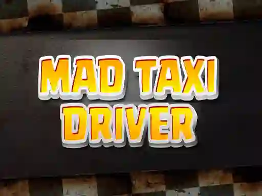 Гульня Mad Taxi Driver онлайн