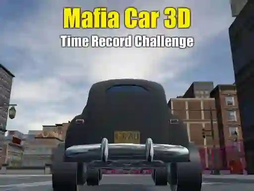 Гульня Mafia Car 3d Time Record Challenge онлайн