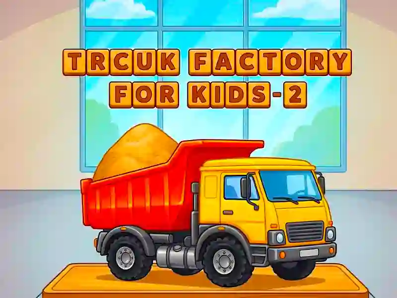 Гульня Trcuk Factory For Kids 2 онлайн
