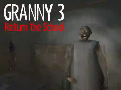 Гульня Granny 3 Return the School онлайн