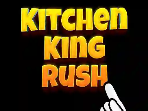 Гульня Kitchen King Rush онлайн
