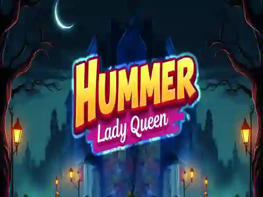 Гульня Hummer Lady Queen онлайн