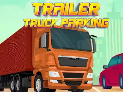 Гульня Trailer Truck Parking онлайн