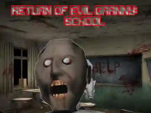 Гульня Return Of Evil Granny: The School онлайн