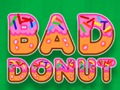 Гульня Bad пончык  онлайн