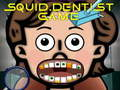 Гульня Гульня Squid Dentist  онлайн