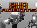 Гульня Запусціце Gun Robots  онлайн